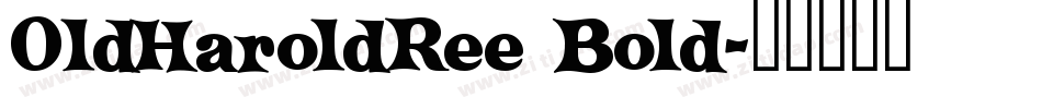 OldHaroldRee Bold字体转换